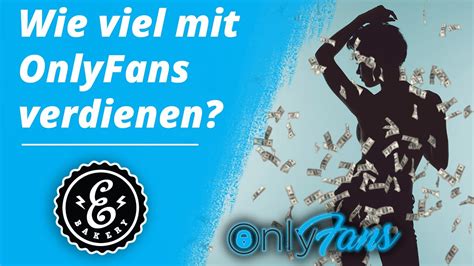 wieviel kann man mit onlyfans verdienen|Onlyfans: So habe ich in einem Monat 98.000 Dollar。